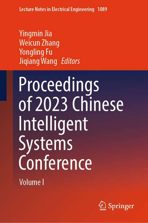 Book cover of Proceedings of 2023 Chinese Intelligent Systems Conference: Volume I (1st ed. 2023) (Lecture Notes in Electrical Engineering #1089)