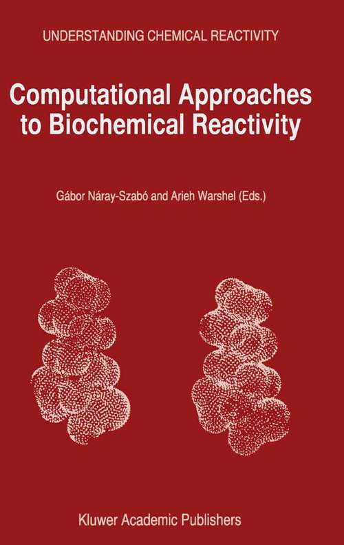 Book cover of Computational Approaches to Biochemical Reactivity (2002) (Understanding Chemical Reactivity #19)