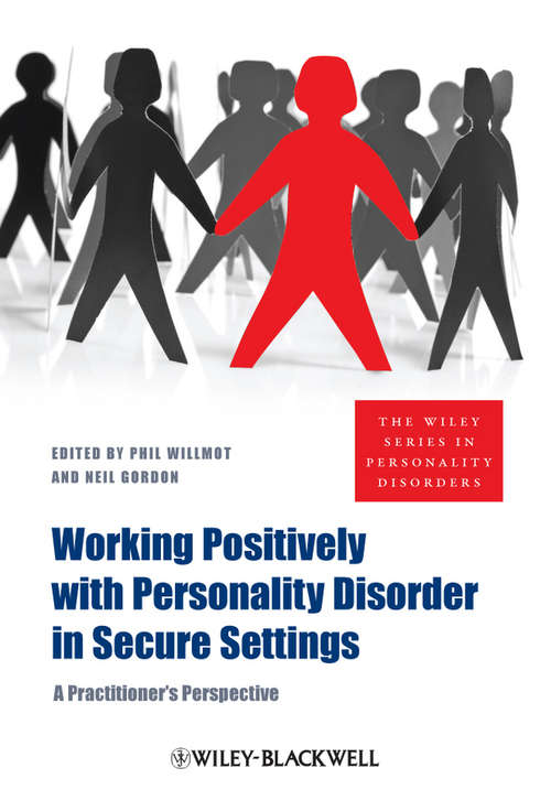 Book cover of Working Positively with Personality Disorder in Secure Settings: A Practitioner's Perspective (The Wiley Series in Personality Disorders #5)