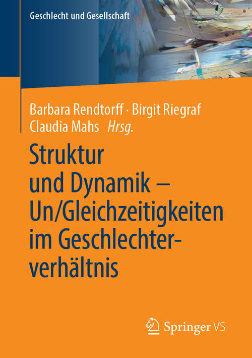 Book cover of Struktur und Dynamik – Un/Gleichzeitigkeiten im Geschlechterverhältnis (1. Aufl. 2019) (Geschlecht und Gesellschaft #73)
