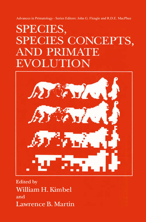 Book cover of Species, Species Concepts and Primate Evolution (1993) (Advances in Primatology)