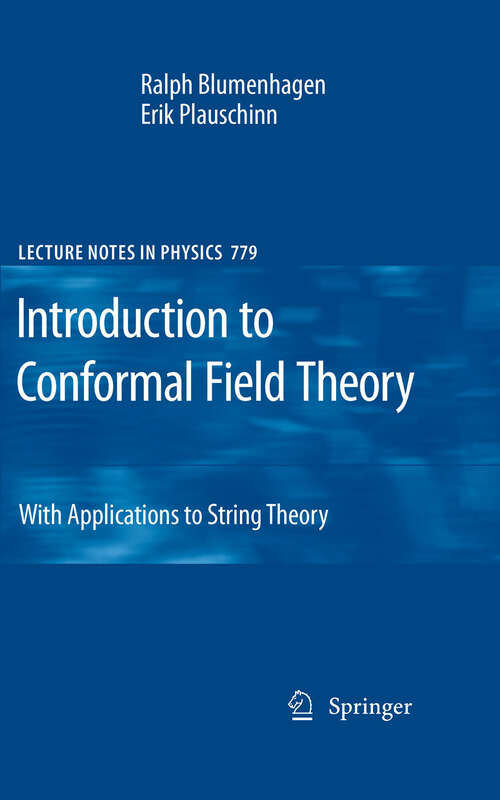 Book cover of Introduction to Conformal Field Theory: With Applications to String Theory (2009) (Lecture Notes in Physics #779)