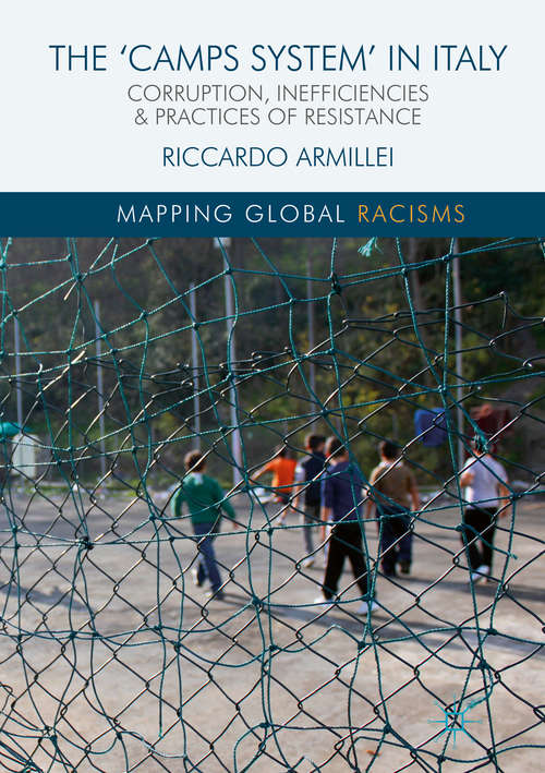 Book cover of The ‘Camps System’ in Italy: Corruption, Inefficiencies and Practices of Resistance (Mapping Global Racisms)