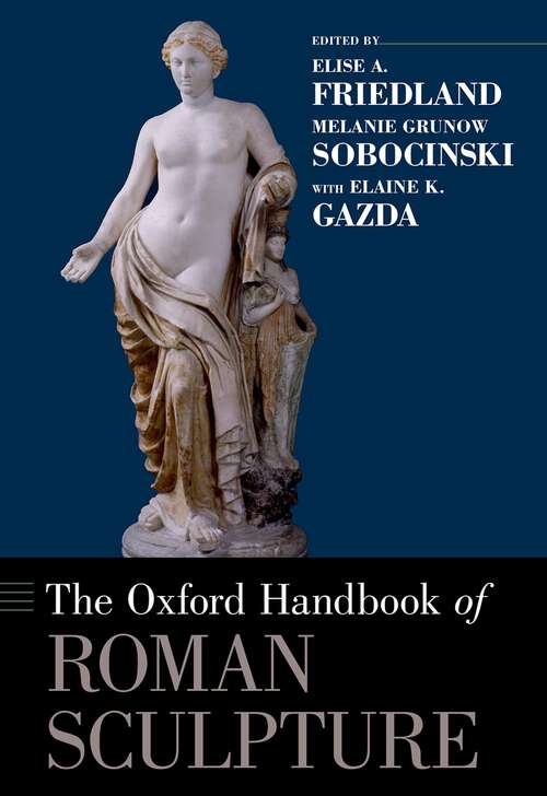Book cover of The Oxford Handbook of Roman Sculpture (Oxford Handbooks)