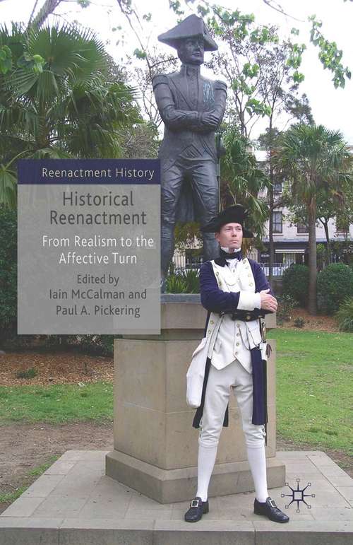 Book cover of Historical Reenactment: From Realism to the Affective Turn (2010) (Re-Enactment History)