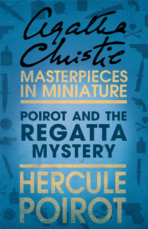 Book cover of Poirot and the Regatta Mystery: An Agatha Christie Short Story (ePub edition) (Hercule Poirot Mysteries Ser.)