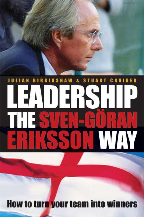 Book cover of Leadership the Sven-Göran Eriksson Way: How to Turn Your Team Into Winners (2)