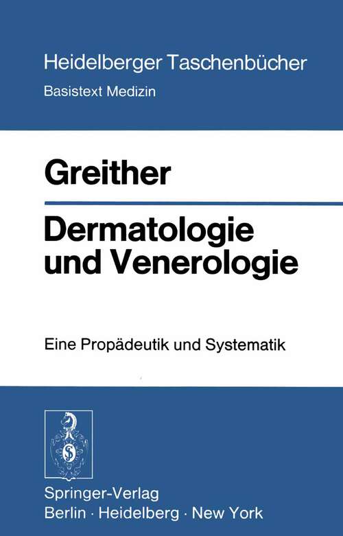 Book cover of Dermatologie und Venerologie: Eine Propädeutik und Systematik (1972) (Heidelberger Taschenbücher #113)