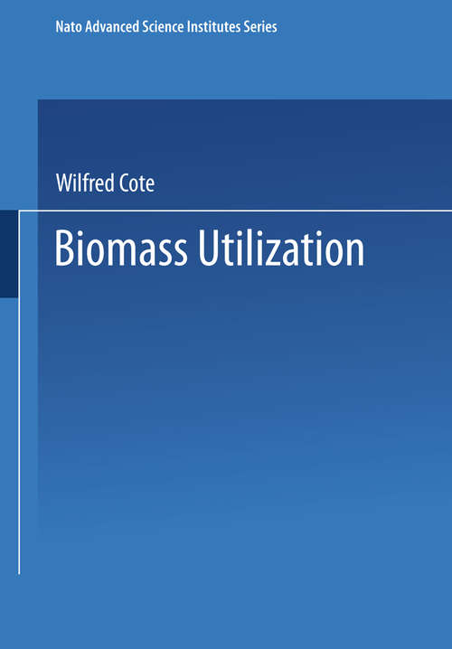 Book cover of Biomass Utilization (1983) (Nato Science Series A: #67)
