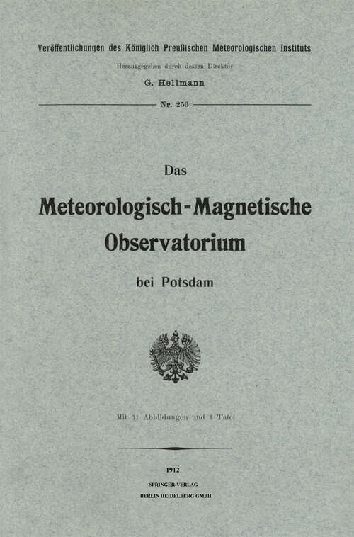 Book cover of Das meteorologisch-magnetische Observatorium bei Potsdam (1912) (Veröffentlichungen des Königlich Preußischen Meterologischen Instituts #253)