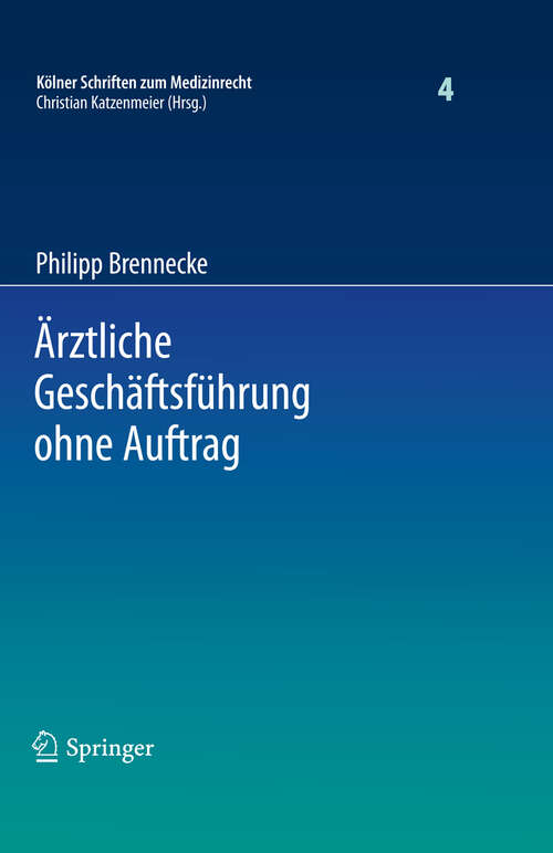 Book cover of Ärztliche Geschäftsführung ohne Auftrag (2010) (Kölner Schriften zum Medizinrecht #4)