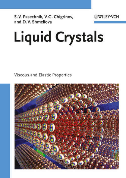 Book cover of Liquid Crystals: Viscous and Elastic Properties in Theory and Applications