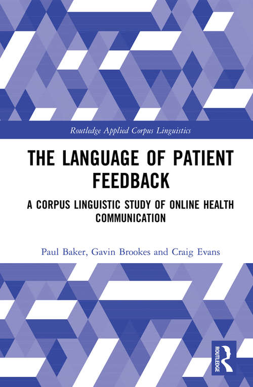 Book cover of The Language of Patient Feedback: A Corpus Linguistic Study of Online Health Communication (Routledge Applied Corpus Linguistics)