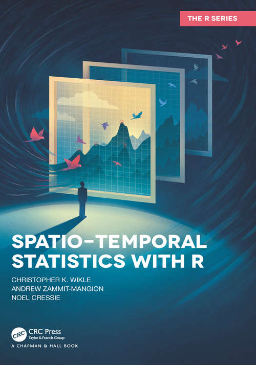 Book cover of Spatio-Temporal Statistics with R (Chapman & Hall/CRC The R Series)