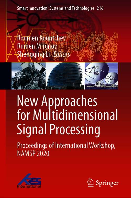 Book cover of New Approaches for Multidimensional Signal Processing: Proceedings of International Workshop, NAMSP 2020 (1st ed. 2021) (Smart Innovation, Systems and Technologies #216)