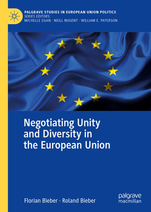 Book cover of Negotiating Unity and Diversity in the European Union (1st ed. 2021) (Palgrave Studies in European Union Politics)