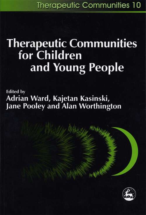 Book cover of Therapeutic Communities for Children and Young People (Community, Culture and Change)