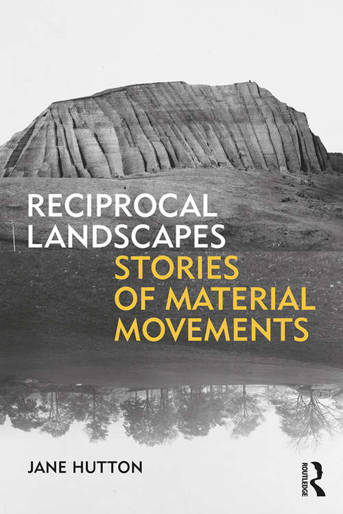 Book cover of Reciprocal Landscapes: Stories of Material Movements