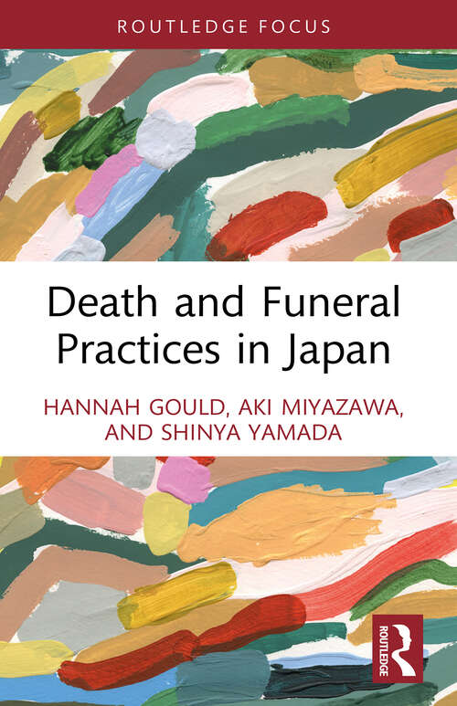 Book cover of Death and Funeral Practices in Japan (Routledge International Focus on Death and Funeral Practices)