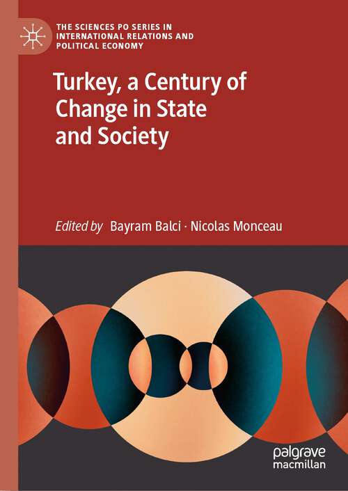 Book cover of Turkey, a Century of Change in State and Society (1st ed. 2023) (The Sciences Po Series in International Relations and Political Economy)