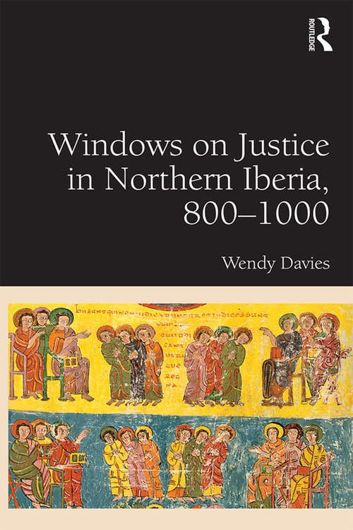 Book cover of Windows on Justice in Northern Iberia, 800–1000
