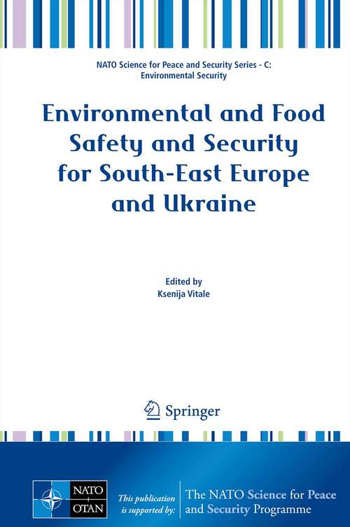 Book cover of Environmental and Food Safety and Security for South-East Europe and Ukraine (2012) (NATO Science for Peace and Security Series C: Environmental Security)