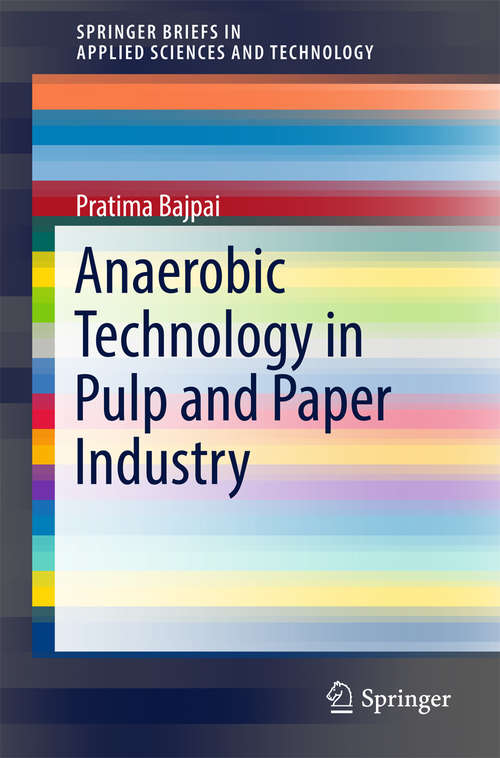 Book cover of Anaerobic Technology in Pulp and Paper Industry (SpringerBriefs in Applied Sciences and Technology)