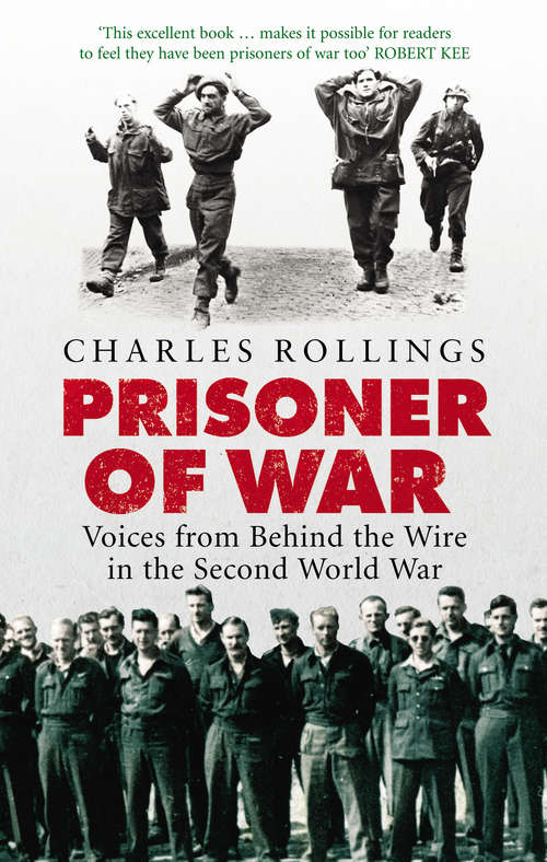 Book cover of Prisoner Of War: Voices from Behind the Wire in the Second World War