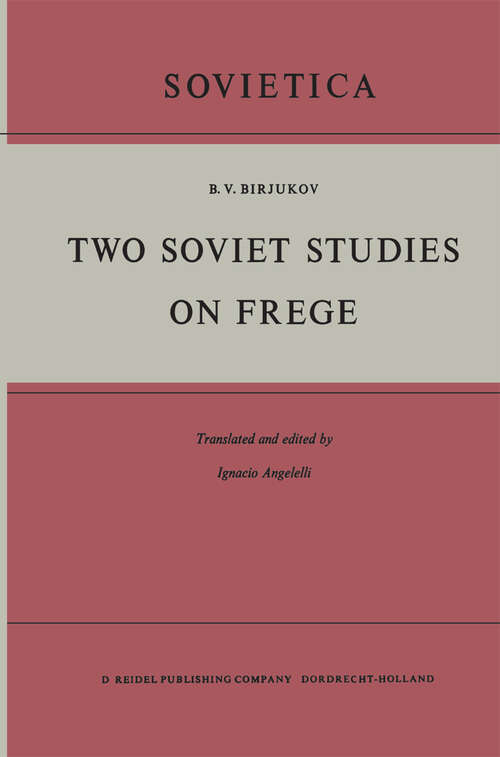 Book cover of Two Soviet Studies on Frege: Translated from the Russian and edited by Ignacio Angelelli (1964) (Sovietica #15)