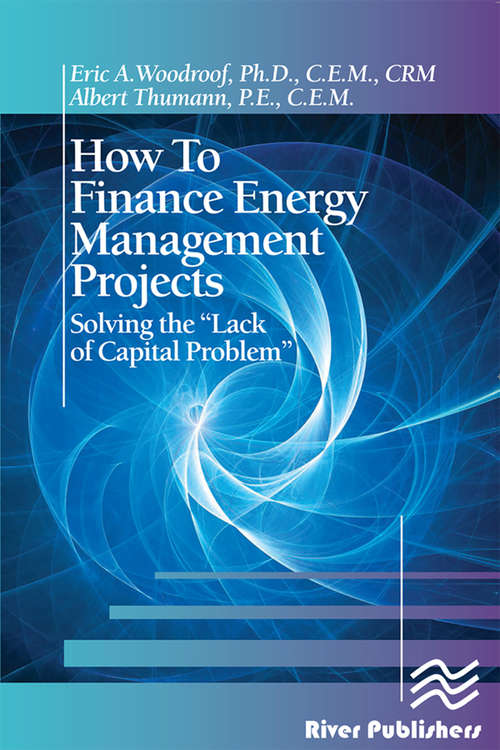 Book cover of How to Finance Energy Management Projects: Solving the "Lack of Capital Problem"