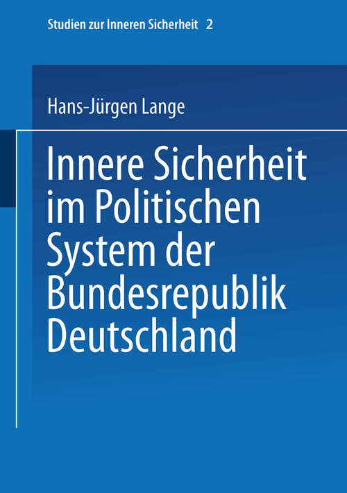 Book cover of Innere Sicherheit im Politischen System der Bundesrepublik Deutschland (1999) (Studien zur Inneren Sicherheit #2)