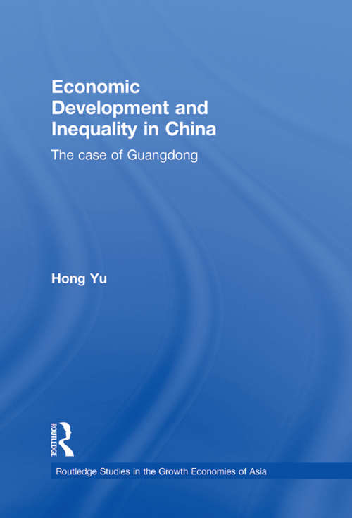 Book cover of Economic Development and Inequality in China: The Case of Guangdong (Routledge Studies in the Growth Economies of Asia)