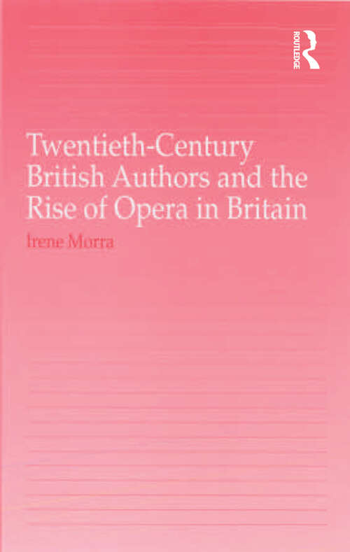 Book cover of Twentieth-Century British Authors and the Rise of Opera in Britain