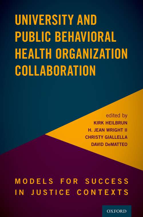 Book cover of University and Public Behavioral Health Organization Collaboration: Models for Success in Justice Contexts