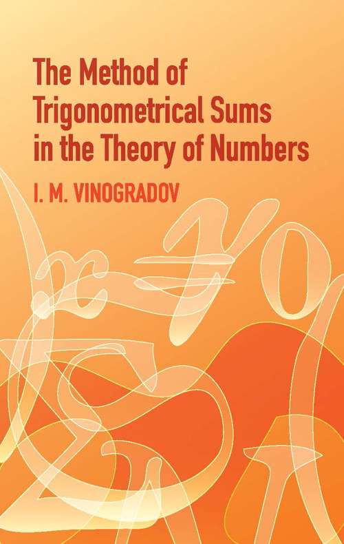 Book cover of The Method of Trigonometrical Sums in the Theory of Numbers (Dover Books on Mathematics)