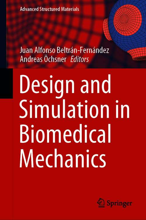 Book cover of Design and Simulation in Biomedical Mechanics (1st ed. 2021) (Advanced Structured Materials #146)