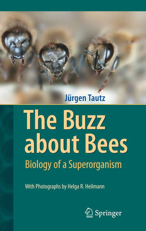 Book cover of The Buzz about Bees: Biology of a Superorganism (2008)