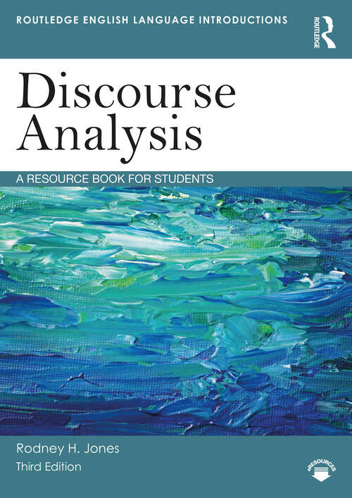 Book cover of Discourse Analysis: A Resource Book for Students (3) (Routledge English Language Introductions)