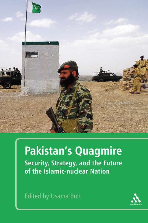 Book cover of Pakistan's Quagmire: Security, Strategy, and the Future of the Islamic-nuclear Nation