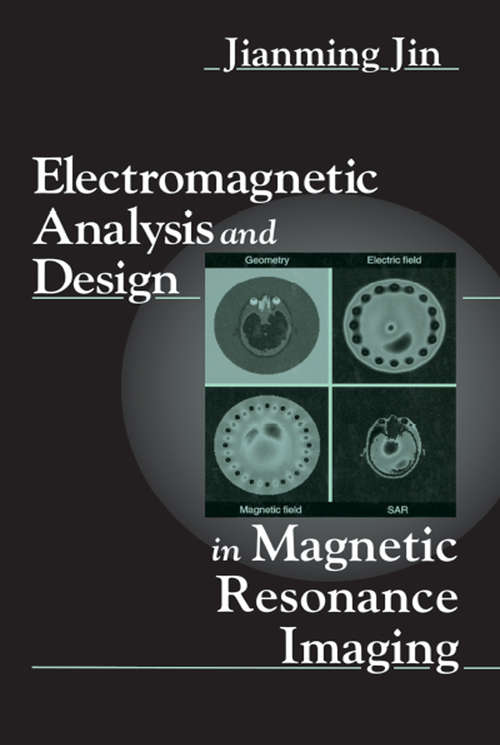 Book cover of Electromagnetic Analysis and Design in Magnetic Resonance Imaging (Biomedical Engineering Ser.)