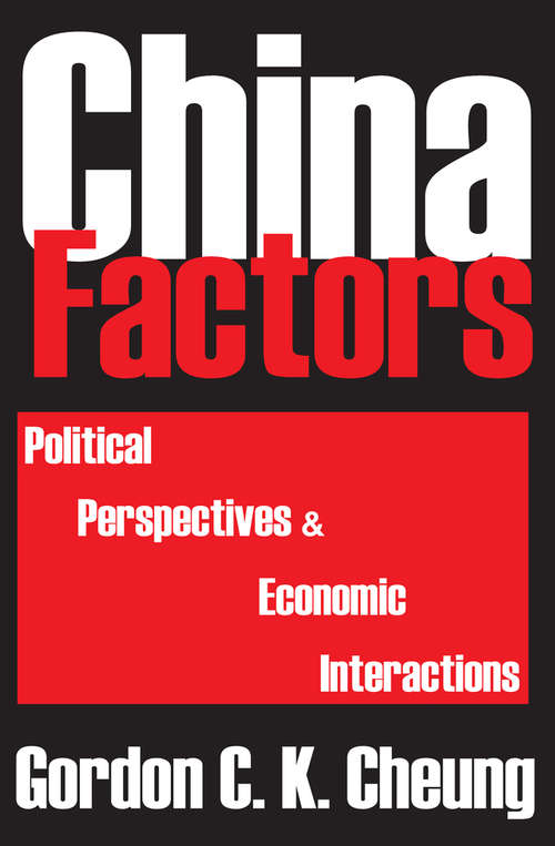 Book cover of China Factors: Political Perspectives and Economic Interactions