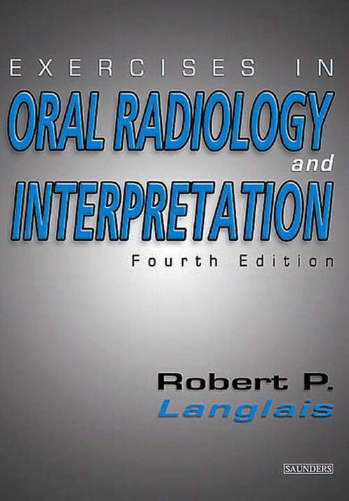 Book cover of Exercises in Oral Radiology and Interpretation - E-Book: Exercises in Oral Radiology and Interpretation - E-Book (4)