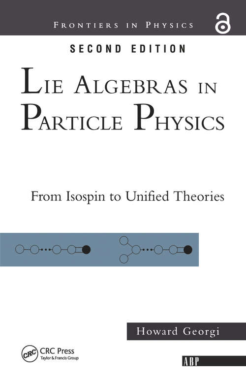 Book cover of Lie Algebras In Particle Physics: from Isospin To Unified Theories