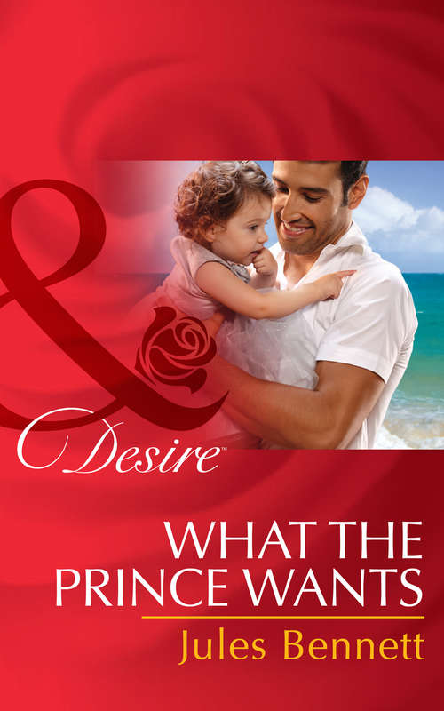 Book cover of What The Prince Wants: Triple The Fun / What The Prince Wants / The Blackstone Heir (ePub First edition) (Billionaires and Babies #59)