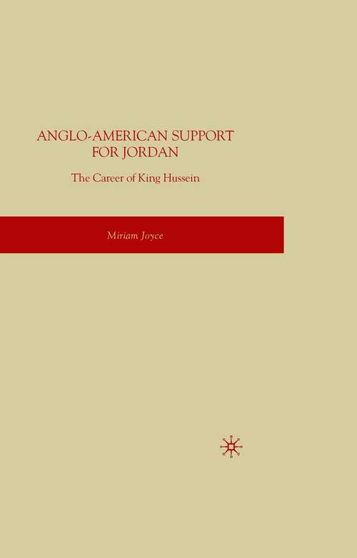 Book cover of Anglo-American Support for Jordan: The Career of King Hussein (2008)