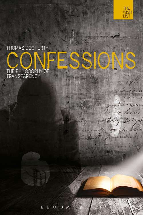 Book cover of Confessions: The Philosophy of Transparency (The WISH List)