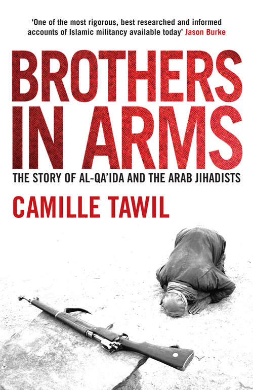 Book cover of Brothers In Arms: The Story of al-Qa'ida and the Arab Jihadists