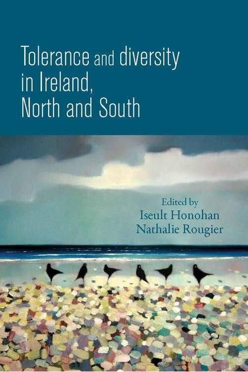 Book cover of Tolerance and diversity in Ireland, north and south