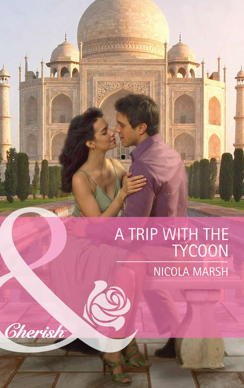 Book cover of A Trip with the Tycoon (ePub First edition) (Mills And Boon Cherish Ser. #4121)