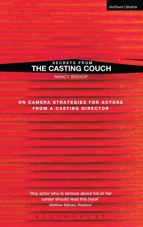 Book cover of Secrets from the Casting Couch: On Camera Strategies for Actors from a Casting Director